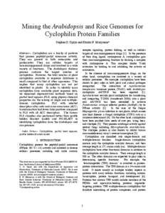 Mining the Arabidopsis and Rice Genomes for Cyclophilin Protein Families Stephen O. Opiyo and Etsuko N. Moriyama* Abstract— Cyclophilins are a family of proteins that possess peptidyl-prolyl isomerase activity.