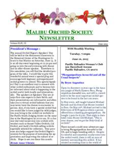 MALIBU ORCHID SOCIETY NEWSLETTER Volume XLIV, VI President’s Message : The annual Orchid Digest’s Speakers’ Day