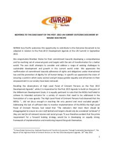 RESPONSE TO THE ZERO DRAFT OF THE POSTUN SUMMIT OUTCOME DOCUMENT BY IWRAW ASIA PACIFIC IWRAW Asia Pacific welcomes this opportunity to contribute to the Outcome Document to be adopted in relation to the Post-2015 