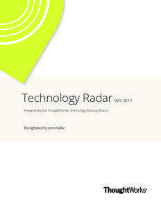 Technology Radar Prepared by the ThoughtWorks Technology Advisory Board