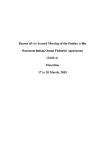 Report of the Second Meeting of the Parties to the Southern Indian Ocean Fisheries Agreement (SIOFA) Mauritius 17 to 20 March, 2015