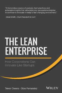 The Lean Enterprise How Corporations Can Innovate Like Startups Trevor Owens and Obie Fernandez This book is for sale at http://leanpub.com/theleanenterprise This version was published on[removed]