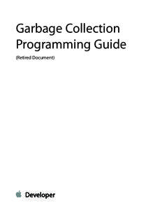 Garbage Collection Programming Guide (Retired Document) Contents