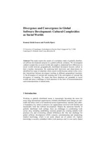 Divergence and Convergence in Global Software Development: Cultural Complexities as Social Worlds Rasmus Eskild Jensen and Pernille Bjørn  IT University of Copenhagen, Technologies in Practice, Rued Langgaards Vej 7, 23