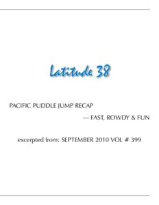 Latitude 38 PACIFIC PUDDLE JUMP RECAP — FAST, ROWDY & FUN excerpted from: SEPTEMBER 2010 VOL # 399  FAST, ROWDY & FUN —