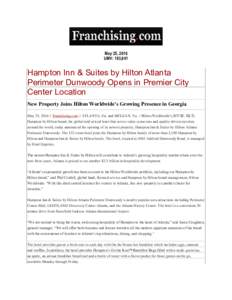 May 25, 2016 UMV: 193,981 Hampton Inn & Suites by Hilton Atlanta Perimeter Dunwoody Opens in Premier City Center Location