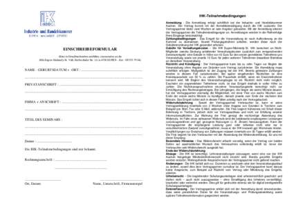 IHK-Teilnahmebedingungen  EINSCHREIBEFORMULAR (Bitte in Druckbuchstaben ausfüllen, einzusenden an die IHK Eupen-Malmedy-St. Vith, Herbesthaler Str. 1A in 4700 EUPEN - Fax : [removed])