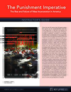 The Punishment Imperative		 The Rise and Failure of Mass Incarceration in America INSTRUCTOR’S GUIDE Over the last 40 years, the US penal system has grown at an unprecedented rate—five times larger than in the past a