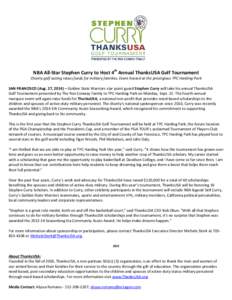 NBA All-Star Stephen Curry to Host 4th Annual ThanksUSA Golf Tournament Charity golf outing raises funds for military families; Event hosted at the prestigious TPC Harding Park SAN FRANCISCO (Aug. 27, 2014) – Golden St