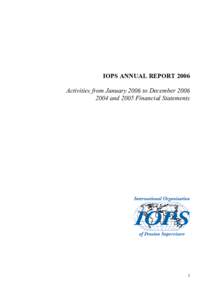 IOPS ANNUAL REPORT 2006 Activities from January 2006 to Decemberand 2005 Financial Statements 1