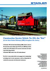 Construction Service Vehicle Tm 234, the “Ant” for the Swiss Federal Railways (SBB) throughout the country In December 1997, the Swiss Federal Railways (SBB) ordered a series of 50 construction service vehicles, type