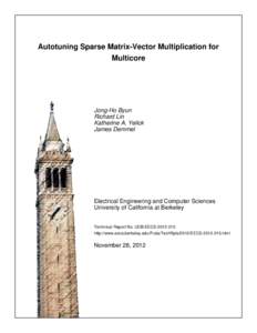 Autotuning Sparse Matrix-Vector Multiplication for Multicore Jong-Ho Byun Richard Lin Katherine A. Yelick