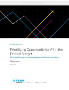 Prioritizing Opportunity for All in the Federal Budget: A Key to Both Growth in and Greater Equality of Earnings and Wealth