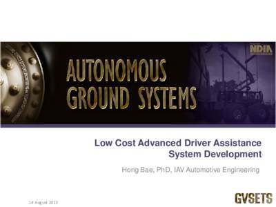 Low Cost Advanced Driver Assistance System Development Hong Bae, PhD, IAV Automotive Engineering 14 August 2013