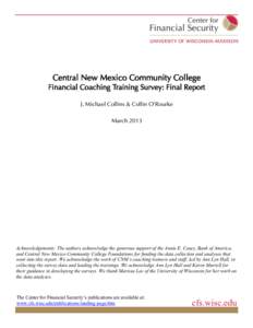 Central New Mexico Community College Financial Coaching Training Survey: Final Report J. Michael Collins & Collin O’Rourke MarchAcknowledgements: The authors acknowledge the generous support of the Annie E. Case
