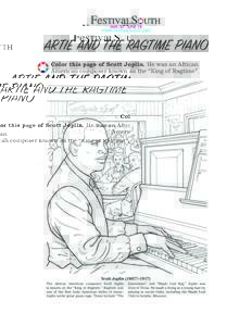 ARTIE AND THE RAGTIME PIANO EITRA Color this page of Scott Joplin. He was an African American composer known as the “King of Ragtime”.