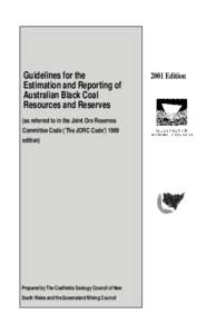 Guidelines for the Estimation and Reporting of Australian Black Coal Resources and Reserves (as referred to in the Joint Ore Reserves Committee Code (‘The JORC Code’) 1999