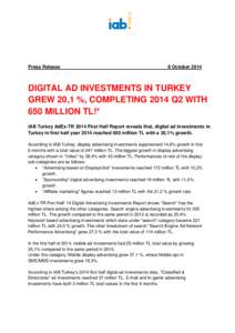 Press Release  8 October 2014 DIGITAL AD INVESTMENTS IN TURKEY GREW 20,1 %, COMPLETING 2014 Q2 WITH