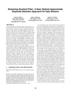 Streaming Quotient Filter: A Near Optimal Approximate Duplicate Detection Approach for Data Streams ∗ Sourav Dutta