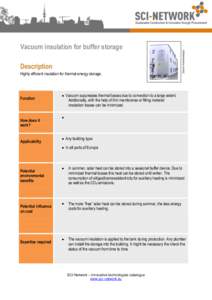 Description Highly efficient insulation for thermal energy storage. Function  [Source: Hummelsberger]