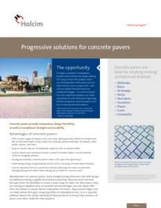 Progressive solutions for concrete pavers The opportunity In today’s competitive marketplace, builders and architects are always looking for a way to make their projects stand out. Providing them with pavers that can