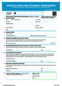 APPLICATION FOR STUDENT SMARTRIDER For use by Primary students / Secondary students attending non-participating schools. Effective NovemberSmartRider