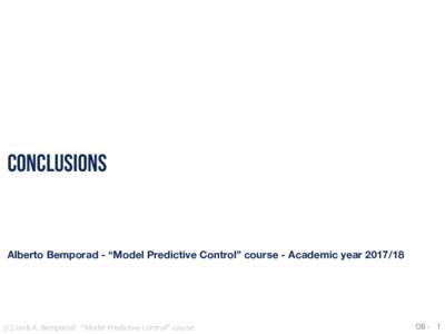 Conclusions  Alberto Bemporad - “Model Predictive Control” course - Academic yearC)	2018	A.	Bemporad	-	“Model	Predictive	Control”	course