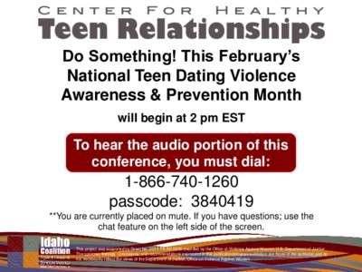 Do Something! This February’s National Teen Dating Violence Awareness & Prevention Month will begin at 2 pm EST  To hear the audio portion of this