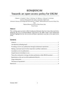 BOM@ERCIM Towards an open access policy for ERCIM J. Baeten1, L. Candela2, I. Fava3, C. Kirchner4, W. Mettrop1, L. Romary4, L. Schultze1 1Centrum Wiskunde & Informatica, Amsterdam, Netherland 2Istituto di Scienza e Tecno