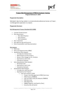 Project Risk Management (PRM) & Analysis Training Program Reference #: 104A Programme Description: Dedicated 1 day training module in a structured and professional manner on Project risk Management application on project