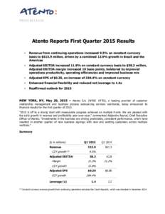 PRESS RELEASE  Atento Reports First Quarter 2015 Results ▪  Revenue from continuing operations increased 9.5% on constant currency