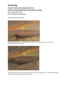 All the Raj Frederic Church and Lockwood de Forest PAINTING, DECORATING AND COLLECTING AT OLANA May 11-November 2, 2014 Evelyn and Maurice Sharp Gallery Select images from the exhibition