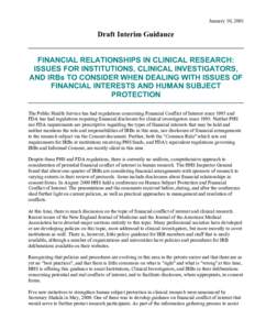 January 10, 2001  Draft Interim Guidance FINANCIAL RELATIONSHIPS IN CLINICAL RESEARCH: ISSUES FOR INSTITUTIONS, CLINICAL INVESTIGATORS, AND IRBs TO CONSIDER WHEN DEALING WITH ISSUES OF