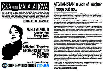 Q&A WITH WITH MALALAI JOYA After 11 years of war, and the US-NATO forces looking for an exit, what can Afghans expect from the talks with the Taliban? What should Australians be pushing the Gillard government to do? How 