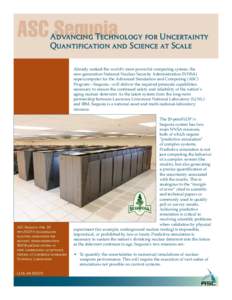 ASC Sequoia  Advancing Technology for Uncertainty Quantification and Science at Scale Already ranked the world’s most powerful computing system, the new-generation National Nuclear Security Administration (NNSA)