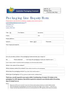 APC PL 12 Receipt Date:  (Internal Use Only) Packaging Line Enquiry Form Please print or save this form to desktop, complete, then email or post to: