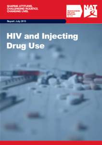 Shaping attitudes. Challenging Injustice. Changing Lives. Report: JulyHIV and Injecting