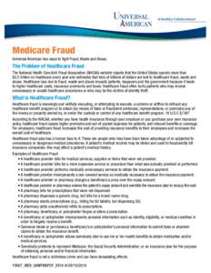 Medicare Fraud Universal American has ways to fight Fraud, Waste and Abuse. The Problem of Healthcare Fraud The National Health Care Anti-Fraud Association (NHCAA) website reports that the United States spends more than 