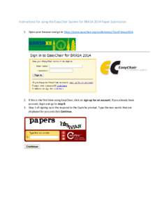 Instructions for using the EasyChair System for BRASA 2014 Paper Submission 1. Open your browser and go to https://www.easychair.org/conferences/?conf=brasa2014. 2. If this is the first time using EasyChair, click on sig