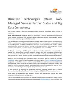 BlazeClan Technologies attains AWS Managed Services Partner Status and Big Data Competency MSP Partner Program & Big Data Competency validate BlazeClan Technologies ability to serve its customers. PUNE, Maharashtra (29th