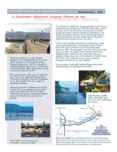 The Stevenson Landing Pier drops passengers in the historic waterfront town of Stevenson, WA. The town offers access to many world class attractions including the Columbia Gorge Interpretive Museum; Skamania Lodge Resort