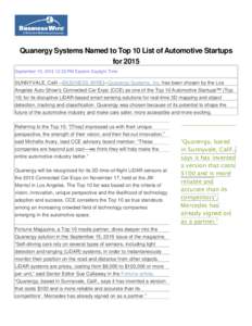 Quanergy Systems Named to Top 10 List of Automotive Startups for 2015 September 15, :32 PM Eastern Daylight Time SUNNYVALE, Calif.--(BUSINESS WIRE)--Quanergy Systems, Inc. has been chosen by the Los Angeles Auto S