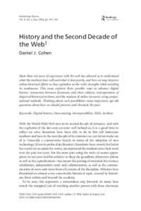 Rethinking History Vol. 8, No. 2, June 2004, pp. 293–301 History and the Second Decade of the Web1 Daniel J. Cohen