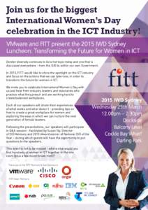 Join us for the biggest International Women’s Day celebration in the ICT Industry! VMware and FITT present the 2015 IWD Sydney Luncheon: Transforming the Future for Women in ICT Gender diversity continues to be a hot t