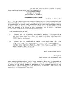 [TO BE PUBLISHED IN THE GAZETTE OF INDIA, EXTRAORDINARY, PART II, SECTION 3, SUB-SECTION (i)] GOVERNMENT OF INDIA MINISTRY OF FINANCE (DEPARTMENT OF REVENUE) Notification NoCustoms