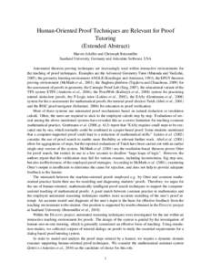 Human-Oriented Proof Techniques are Relevant for Proof Tutoring (Extended Abstract) Marvin Schiller and Christoph Benzm¨uller Saarland University, Germany and Articulate Software, USA Automated theorem proving technique