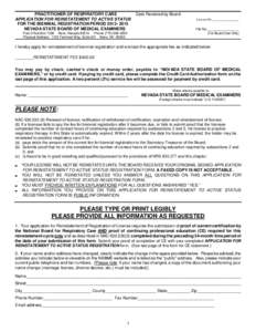 PRACTITIONER OF RESPIRATORY CARE APPLICATION FOR REINSTATEMENT TO ACTIVE STATUS FOR THE BIENNIAL REGISTRATION PERIODNEVADA STATE BOARD OF MEDICAL EXAMINERS Post Office Box 7238 Reno, NevadaPhone (775) 