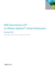 EMC Documentum xCP on VMware vSphere™ Virtual Infrastructure December 2010 DEPLOYMENT AND TECHNICAL CONS IDERATIONS GU IDE  EMC Documentum xCP on VMware vSphere Virtual Infrastructure