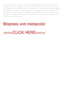 Blopress und metoprolol. This time, their work has been given greater focus by the enthusiastic exchange of ideas and information from offshore operation team relenza wirkung. The obtainment of the first exact blopress u