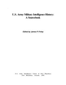 1  U.S. Army Military Intelligence History: A Sourcebook  Edited by James P. Finley